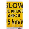 Image 4 : Single Sided Metal Road Sign : SLOW ICE BRIDGE AHEAD 15 km/h (24" x 24")