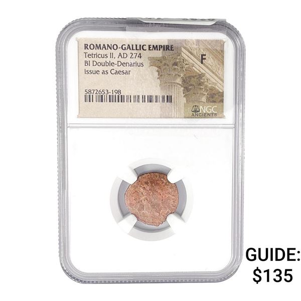 Romano-Gallic TetricusII,AD274 BI Double-Denarius NGC F