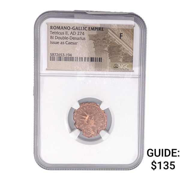 Romano-Gallic TetricusII,AD274 BI Double-Denarius NGC F