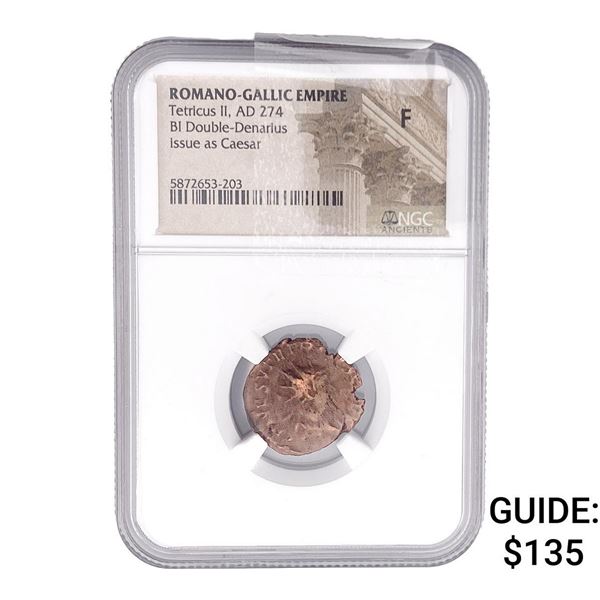 Romano-Gallic TetricusII,AD274 BI Double-Denarius NGC F