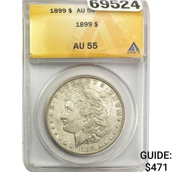 1899 Morgan Silver Dollar ANACS AU55