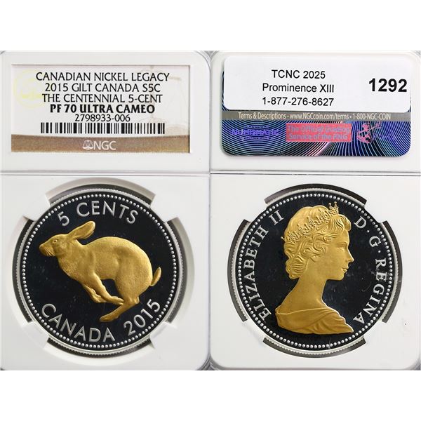 2015 5¢ Canadian Nickel Legacy Gilt The Centennial 5-Cent NGC PF70 Ultra Cameo.