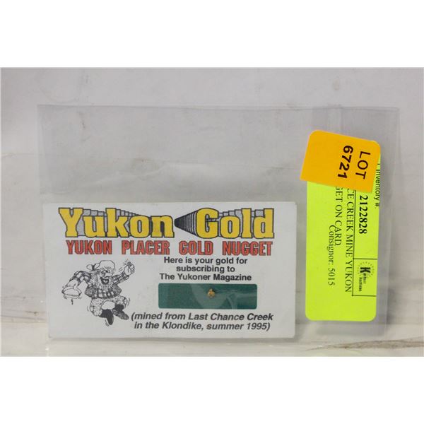 LAST CHANCE CREEK MINE YUKON GOLD NUGGET ON CARD
