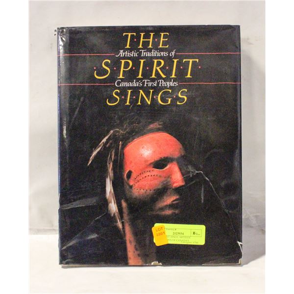 THE SPIRIT SINGS, ARTISTIC TRADITIONS OF CANADA'S
