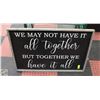 Image 1 : 25 X 37 "WE HAVE IT ALL" WOODEN WALL ART