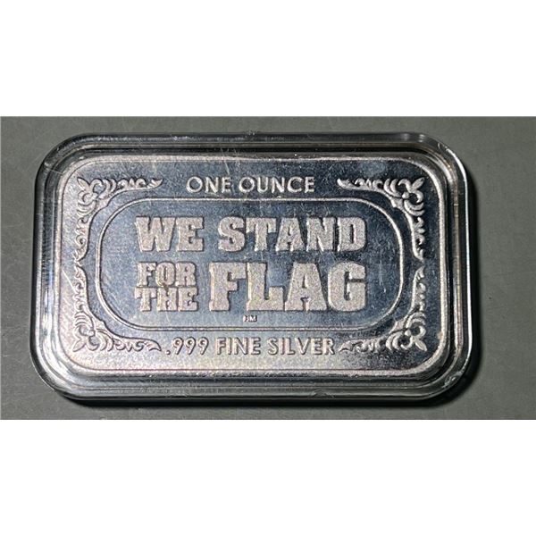 We Stand For The Flag, 1 troy oz, 0.999 Fine Silver Bar.