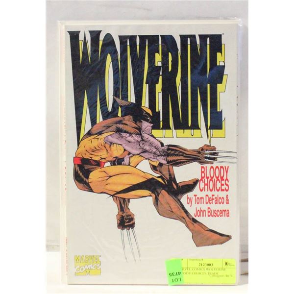 MARVEL COMICS WOLVERINE BLOODY CHOICES TRADE