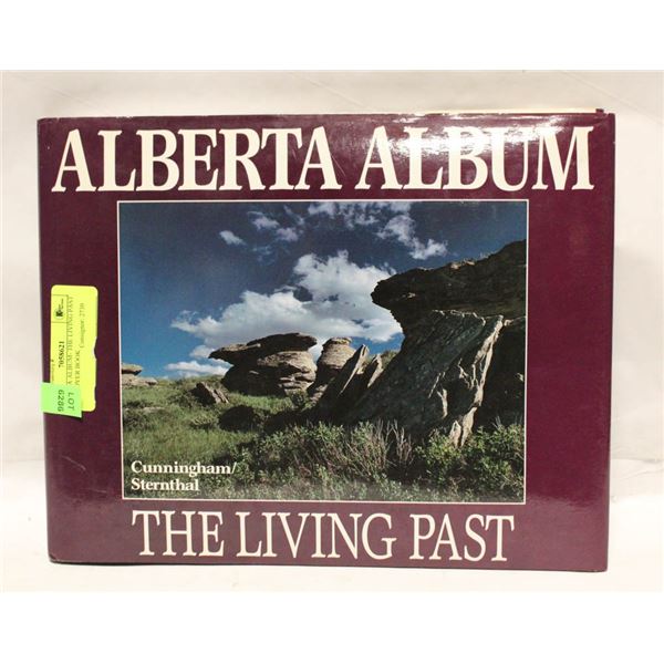 ALBERTA ALBUM- THE LIVING PAST HARDCOVER BOOK