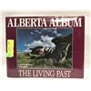 Image 1 : ALBERTA ALBUM- THE LIVING PAST HARDCOVER BOOK