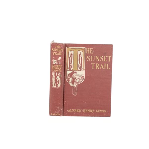1st Ed. The Sunset Trail by Alfred Henry Lewis