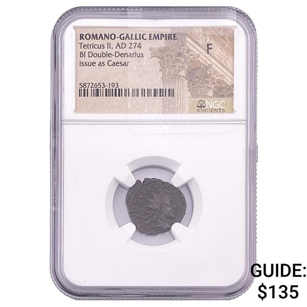 Romano-Gallic TetricusII,AD274 BI Double-Denarius NGC F