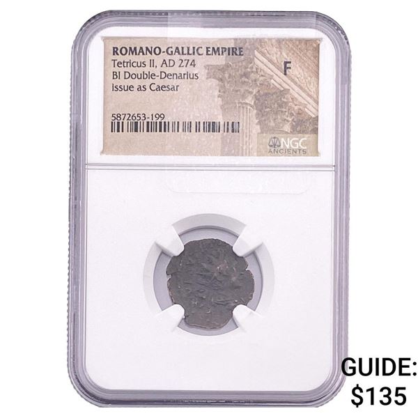 Romano-Gallic TetricusII,AD274 BI Double-Denarius NGC F