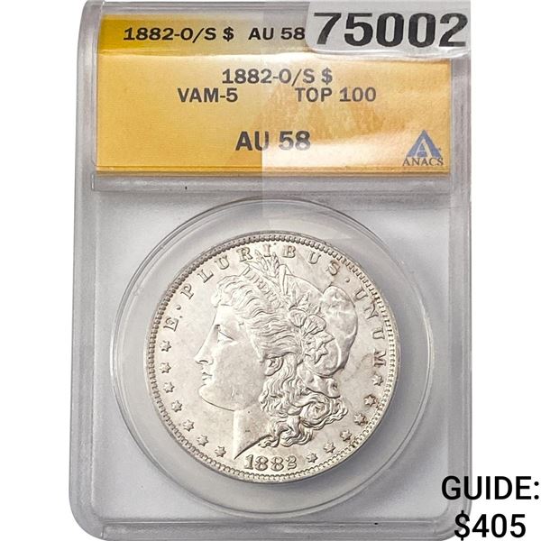 1882-O/S Morgan Silver Dollar ANACS AU58 VAM-5