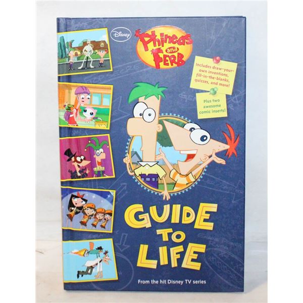 "PHINEAS & FERB" GUIDE TO LIFE HARDCOVER BOOK