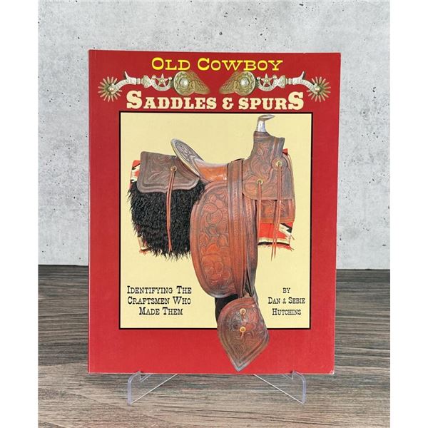 Old Cowboy Saddles & Spurs Author Signed