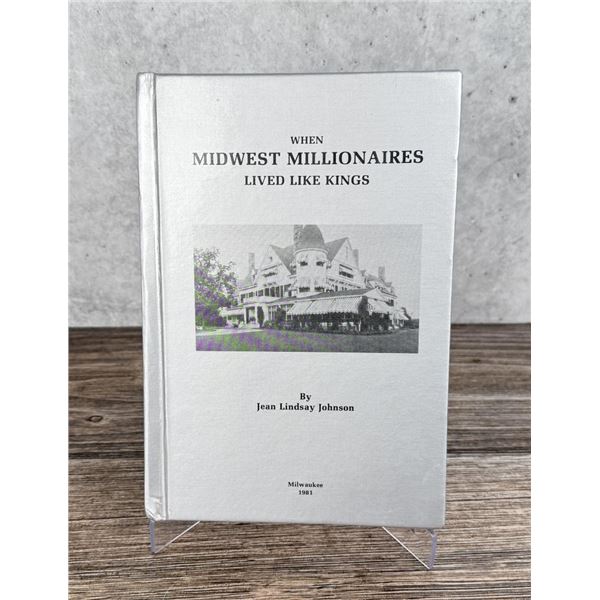 When Midwest Millionaires Lived Like Kings