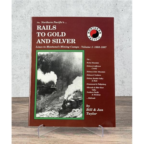Northern Pacific's Rails To Gold & Silver Volume 1
