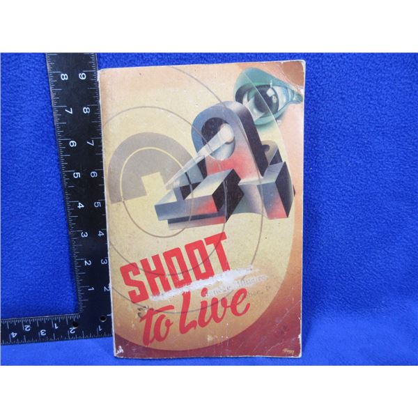 1 Vintage Book - Shoot To Live - Copyright 1945