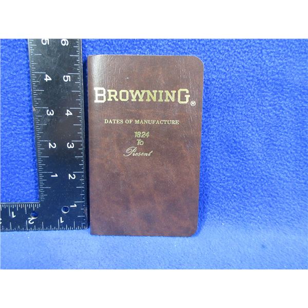 1 Book - Browning Dates of Manufacture - 1824 to Present