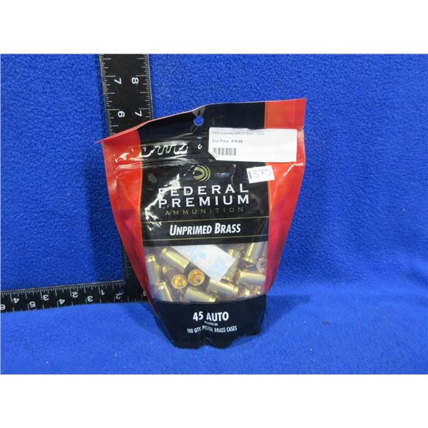 NEW - Brass Only - 45 Auto Unprimed Federal - Bag of 100