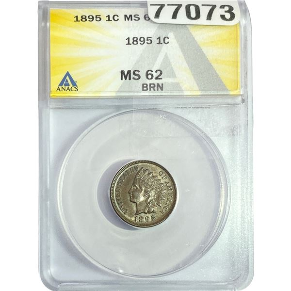 1895 Indian Head Cent ANACS MS62 BRN