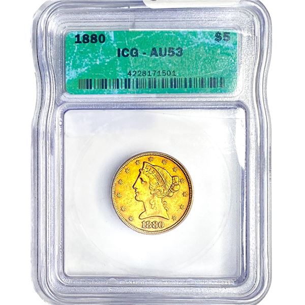 1880 $5 Gold Half Eagle ICG AU53