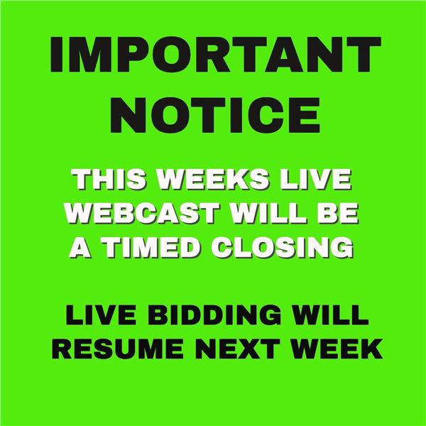 THIS WEEKS WEBCAST WILL BE A TIMED AUCTION