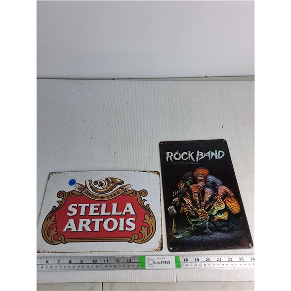 (2) Metal Signs- Stella Artois (11.5" By 7.5") , Rock Band(8" By 12.5")