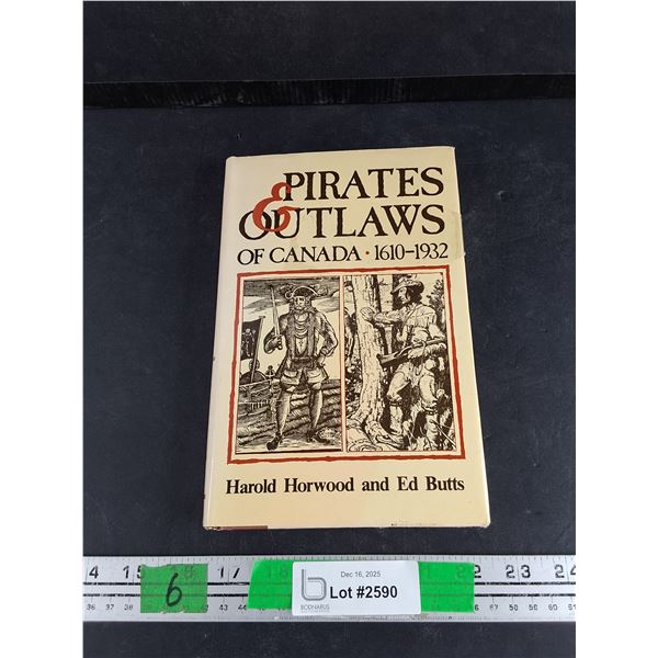 Pirates & Outlaws of Canada 1610-1932 Book by Harold Horwood & Ed Butts