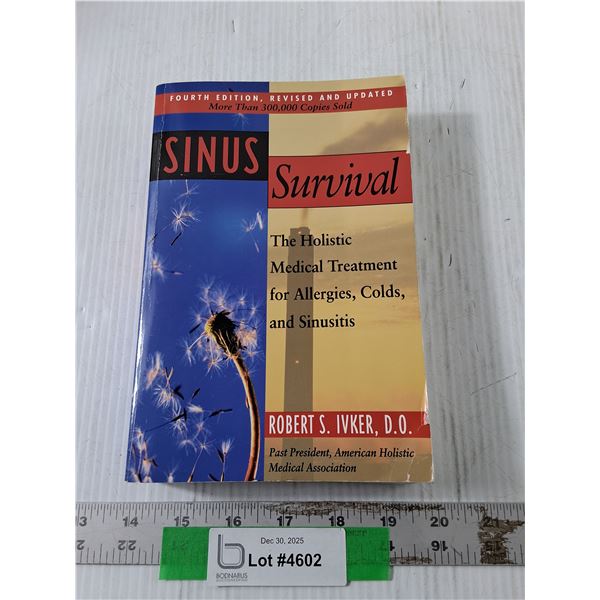 Sinus Survival Book, The Holistic Medical Treatment for Allergies, Colds and Sinusitis