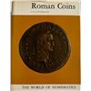 Image 1 : Sutherland, C.H.V. Roman Coins: The World of Numismatics