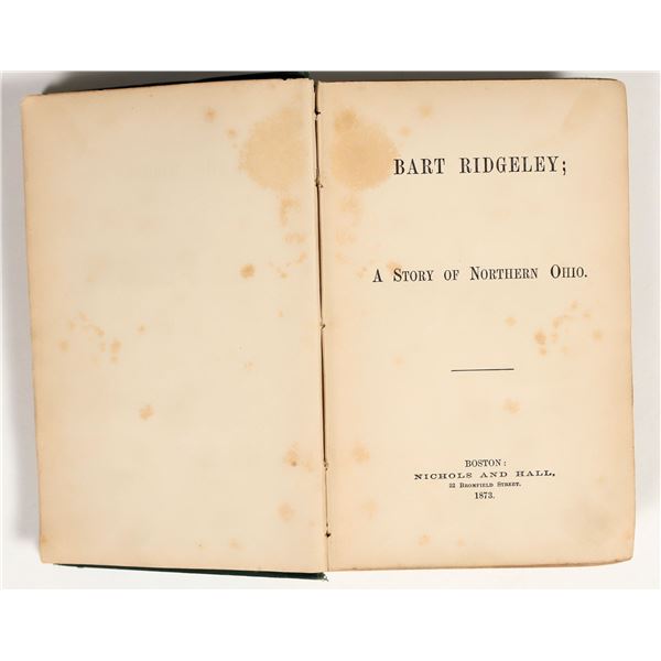 'Bart Ridgely: A Story of Northern Ohio' 1st Ed., 1873 [198592]