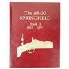Image 2 : The .45-70 Springfield Book 2 1865-1893 by Author Albert Frasca 1997 [197200]