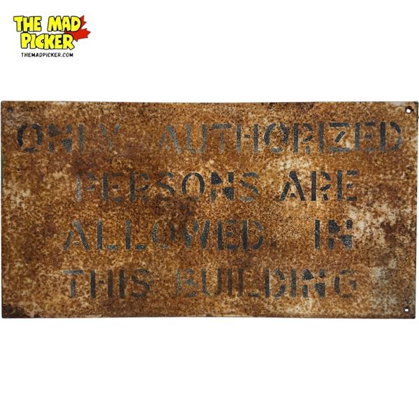 Vintage "Only Authorized Persons Are Allowed In This Building" Metal Sign