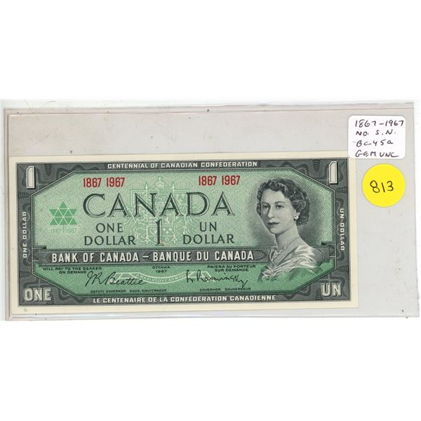 1867 – 1967 $1 Centennial note with No Serial Numbers. Beattie-Rasminsky signatures. BC-45a