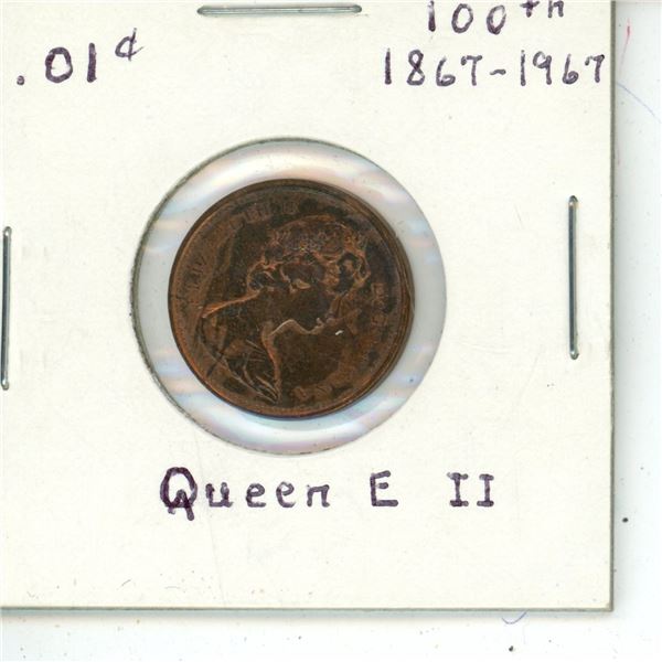 100th 1867-1967 Queen E II  1 cent Coin