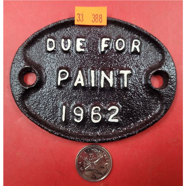 Cast Iron 1962 Due For Paint Plaque