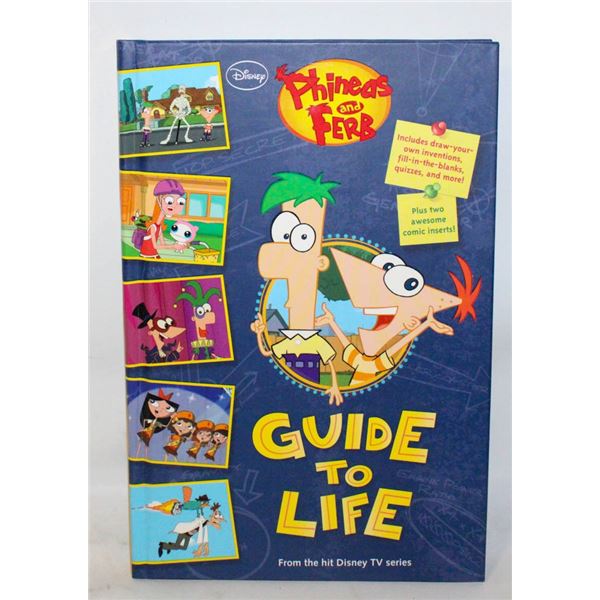 "PHINEAS & FERB" GUIDE TO LIFE HARDCOVER BOOK