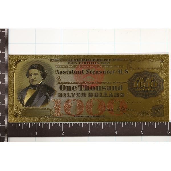 24KT GOLD FOIL REPLICIA OF AND 1878 US $1000 SILV.