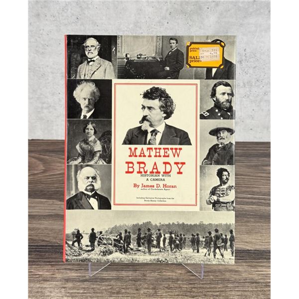 Mathew Brady Historian With A Camera