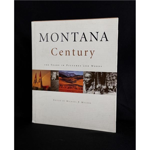 Montana Century 100 Years in Pictures and Words