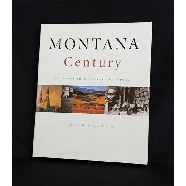 Montana Century 100 Years in Pictures and Words