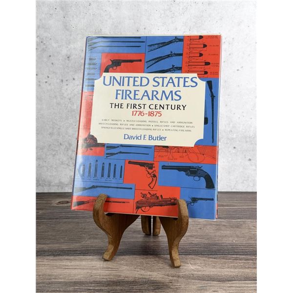 United States Firearms The First Century 1776-1875