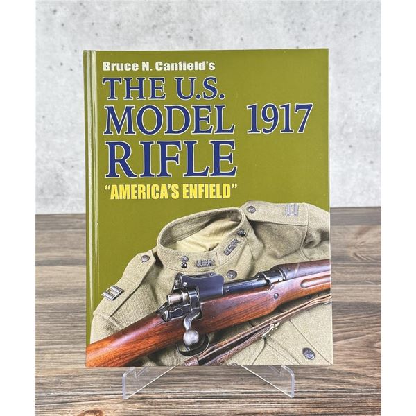 The U.S. Model 1917 Rifle "America's Enfield"