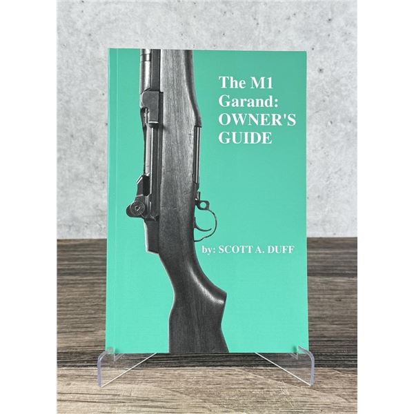The M1 Garand: Owener's Guide