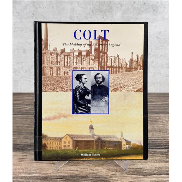 Colt The Making of an American Legend