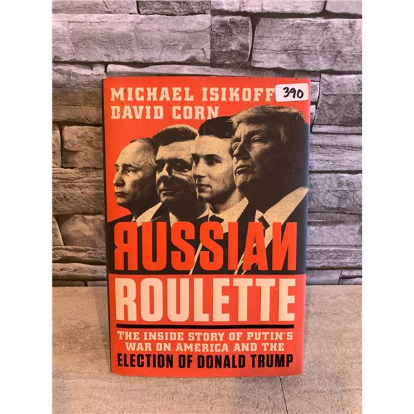 Michael Isikoff David Corn Russian Roulette The Inside Story Of Putins War On America And The Electi