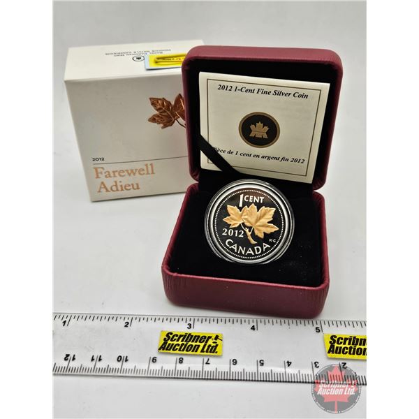 RCM Canada 2012 : Limited Edition : Farewell Adieu : 1-Cent Fine Silver Coin (COA #27597) (99.99%) (
