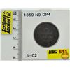 Image 1 : Canada One Cent 1859 (Consignor Tag: N9 DP4)