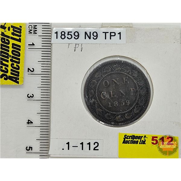 Canada One Cent 1859 (Consignor Tag: N9 TP1)